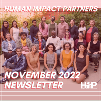 Image of around 20 HIP staff smiling and posing at staff retreat, with text reading Human Impact Partners' November Newsletter.